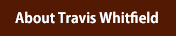 About Travis Whitfield